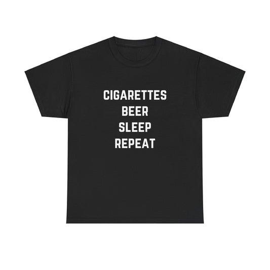 Cig Beer Sleep Repeat